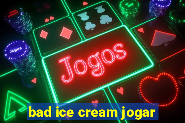 bad ice cream jogar